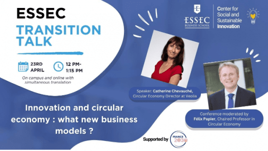 ESSEC Transition Talks ! Innovation et économie circulaire : quels nouveaux business models ? 