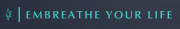 EMBREATHE YOUR LIFE
