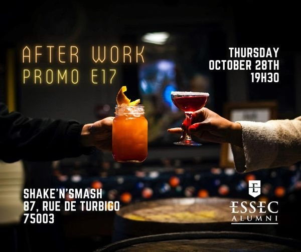 Peut être une image de boisson et texte : « AFTER WORK PROMO E17 THURSDAY OCTOBER 28TH 19H30 SHAKE' SMASH 87, RUE DE TURBIGO 75003 C ESSEC ALUMNI »