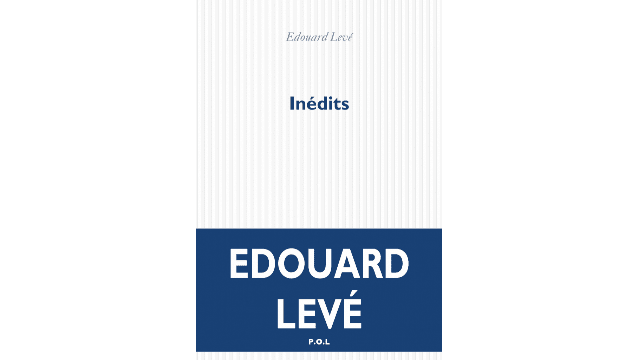 Recueil : Inédits, par Édouard Levé (E88)