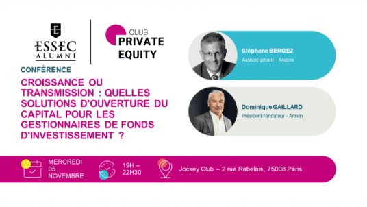 Conférence ~ Croissance ou transmission : quelles solutions d'ouverture du capital pour les gestionnaires de fonds d'investissement ?