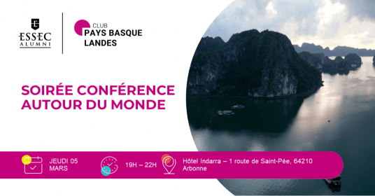 Soirée conférence autour du monde ~ Club ESSEC Alumni Pays Basque - Landes