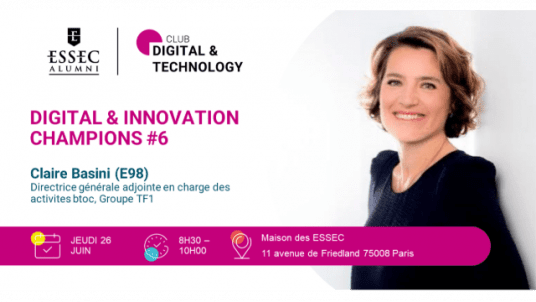 Digital & Innovation Champions #6 -  Claire Basini (E98), directrice générale adjointe en charge des activités BtoC du Groupe TF1.