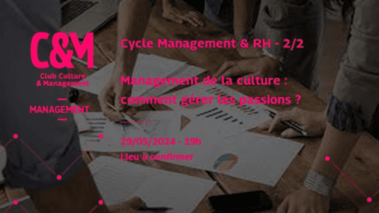 Cycle Management & RH - 2/2 - Management de la culture : comment gérer les passions ?