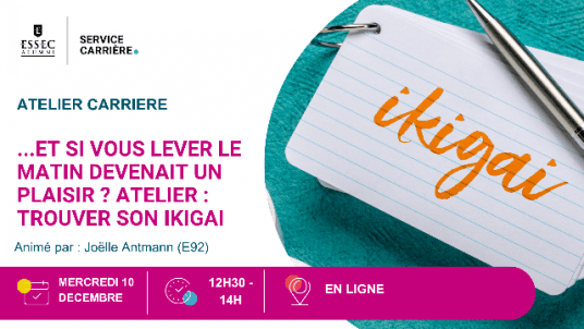 Webinaire :   … Et si vous lever le matin devenait un plaisir ?  Atelier :  Trouver son Ikigaï