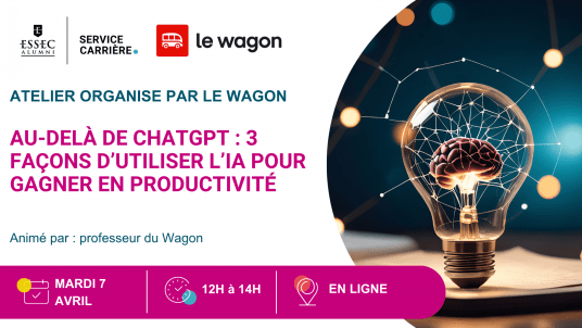 Atelier organisé par Le Wagon  - Au-delà de ChatGPT : 3 façons d’utiliser l’IA pour gagner en productivité