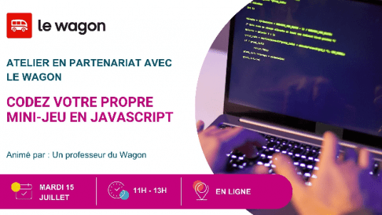Atelier organisé par Le Wagon  : Codez votre propre mini-jeu en JavaScript